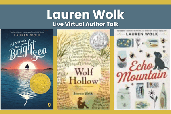 Author Lauren Wolk's books: Beyond the Bright Sea, Wolf Hollow, Echo Mountain